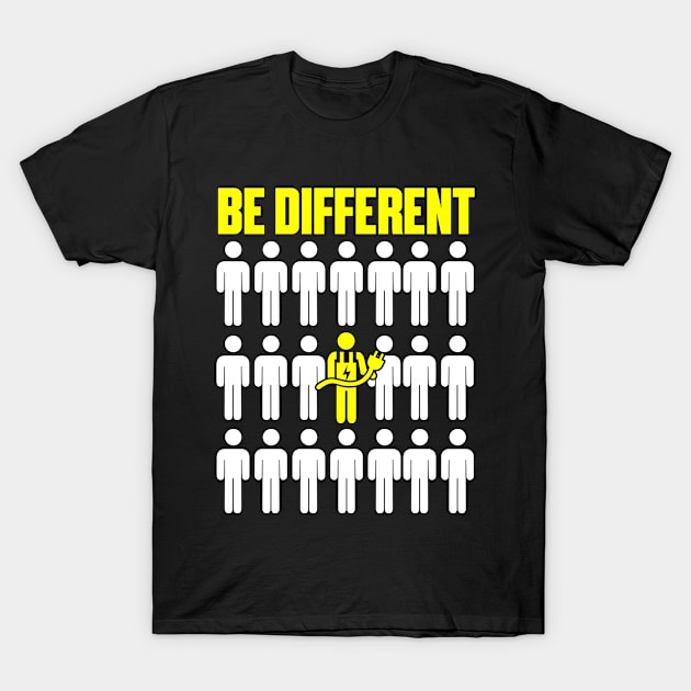 Be Different Electrician... T-Shirt by Tee-hub